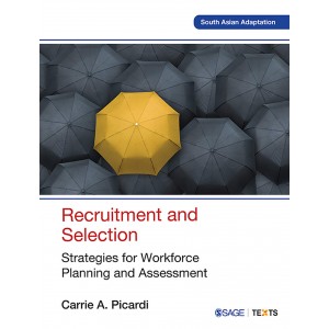 Sage Publication's Recruitment and Selection: Strategies for Workforce Planning & Assessment by Carrie A. Picardi 
